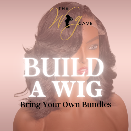 Bring Your Own Bundles- Custom Wig