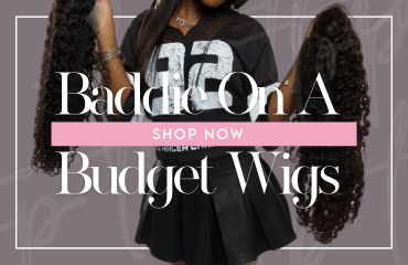 Baddie On A Budget Wigs